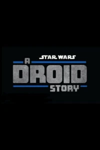 Мультфильм Star Wars: A Droid Story 2025